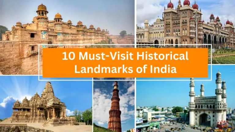 10 Must-Visit Historical Landmarks of India