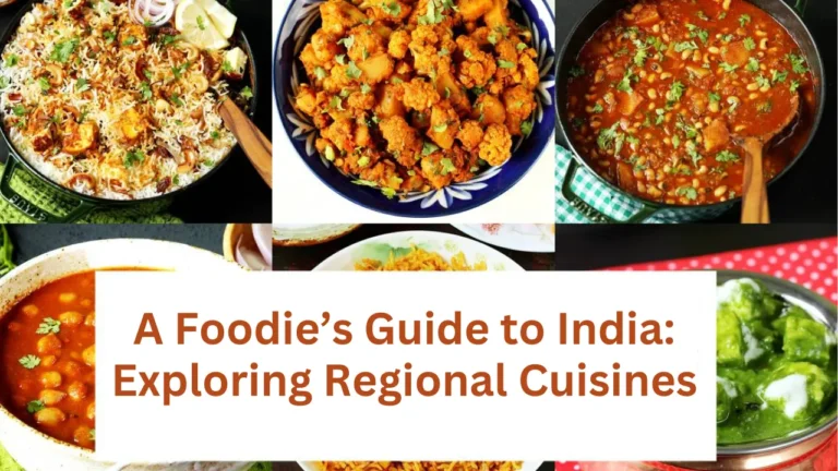 A Foodie’s Guide to India: Exploring Regional Cuisines